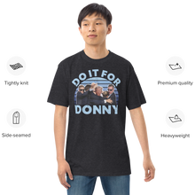 Load image into Gallery viewer, Men’s Do It For Donny Heavyweight Tee
