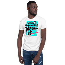 Load image into Gallery viewer, Limited Edition What&#39;s Happening TikTok Short-Sleeve Unisex T-Shirt
