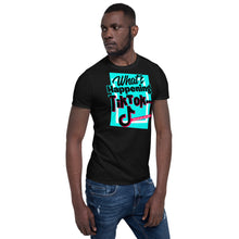 Load image into Gallery viewer, Limited Edition What&#39;s Happening TikTok Short-Sleeve Unisex T-Shirt
