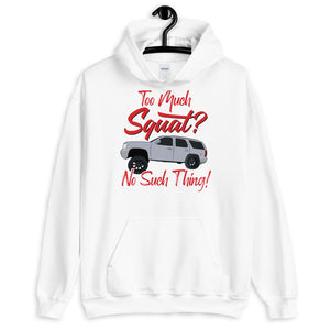 Limited Edition Too Much Squat Unisex Hoodie